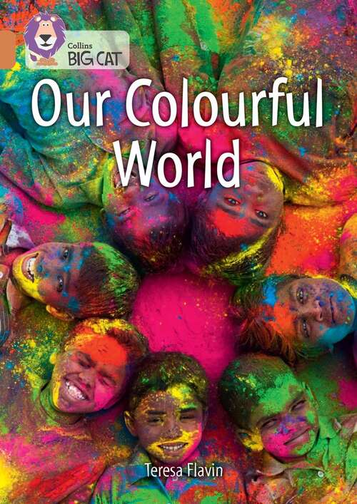 Book cover of Our Colourful World: Band 12/Copper (PDF) (Collins Big Cat)