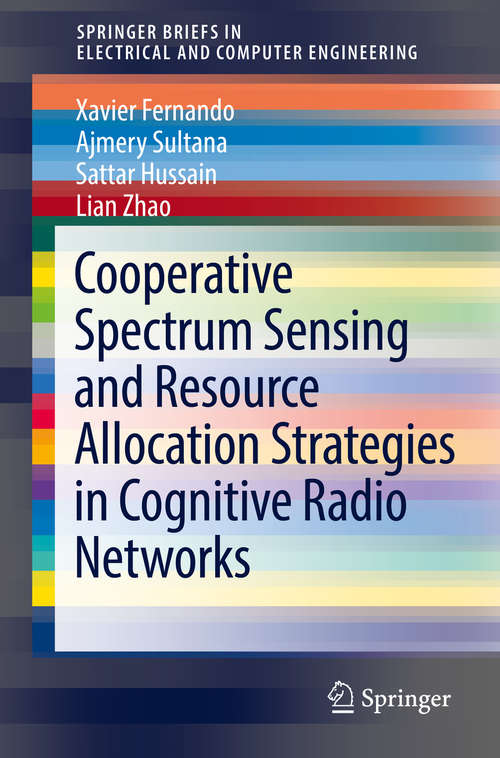 Book cover of Cooperative Spectrum Sensing and Resource Allocation Strategies in Cognitive Radio Networks (SpringerBriefs in Electrical and Computer Engineering)