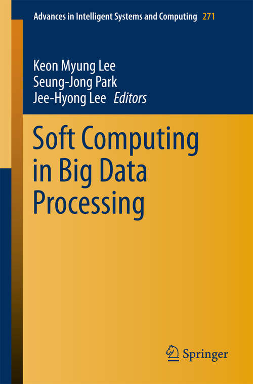 Book cover of Soft Computing in Big Data Processing (2014) (Advances in Intelligent Systems and Computing #271)