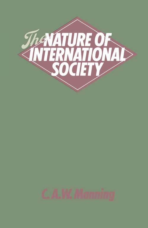 Book cover of Nature of International Society (1st ed. 1975)