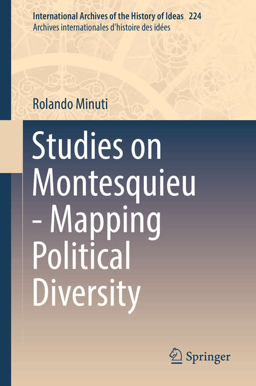 Book cover of Studies on Montesquieu - Mapping Political Diversity (International Archives of the History of Ideas   Archives internationales d'histoire des idées #224)