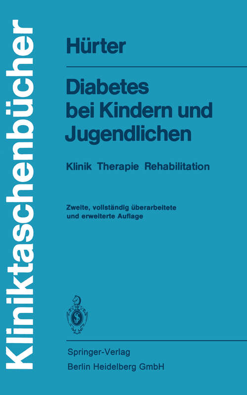 Book cover of Diabetes bei Kindern und Jugendlichen: Klinik, Therapie, Rehabilitation (2. Aufl. 1982) (Kliniktaschenbücher)