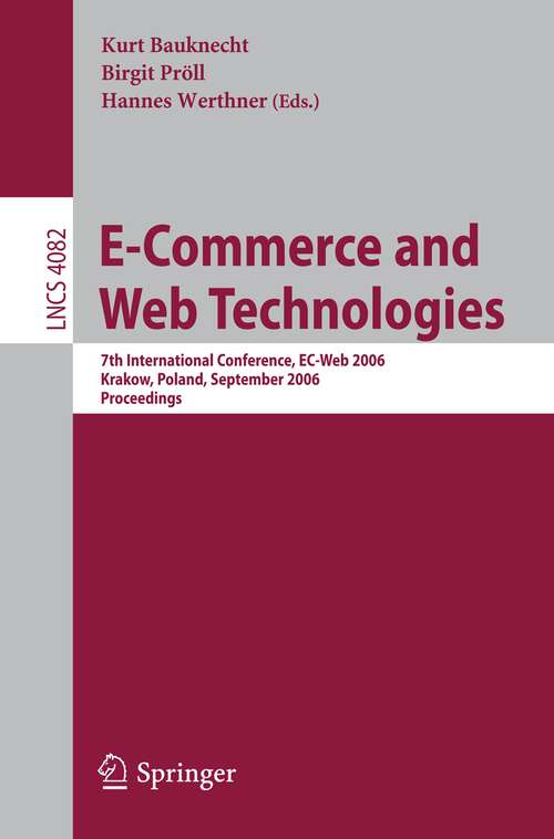 Book cover of E-Commerce and Web Technologies: 7th International Conference, EC-Web 2006, Krakow, Poland, September 5-7, 2006, Proceedings (2006) (Lecture Notes in Computer Science #4082)