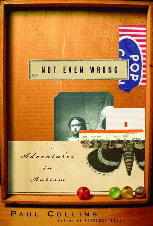 Book cover of Not Even Wrong: A Father's Journey into the Lost History of Autism