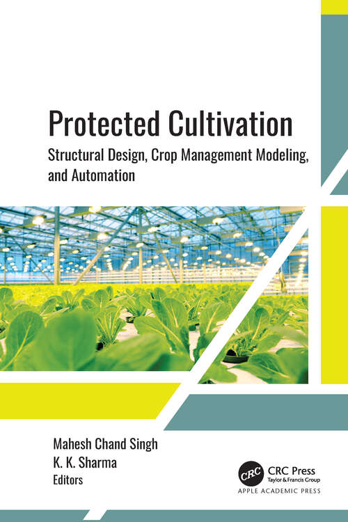 Book cover of Protected Cultivation: Structural Design, Crop Management Modeling, and Automation