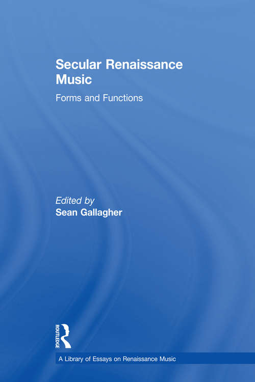 Book cover of Secular Renaissance Music: Forms and Functions