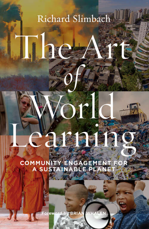 Book cover of The Art of World Learning: Community Engagement for a Sustainable Planet