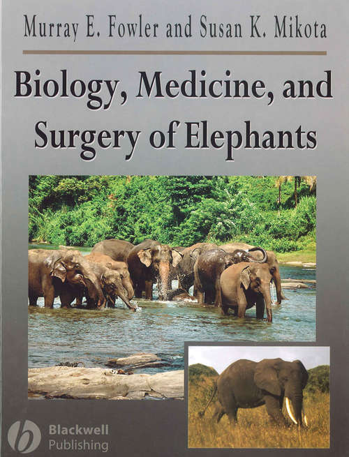 Book cover of Biology, Medicine, and Surgery of Elephants