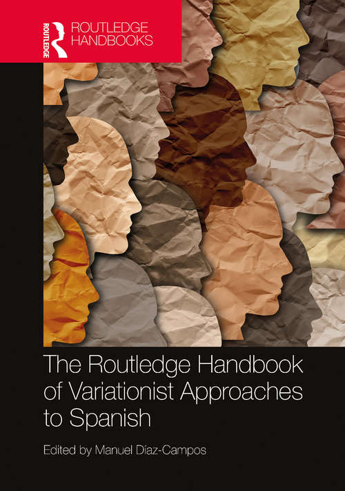 Book cover of The Routledge Handbook of Variationist Approaches to Spanish (Routledge Spanish Language Handbooks)