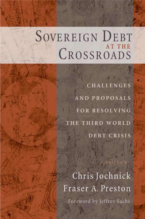 Book cover of Sovereign Debt at the Crossroads: Challenges and Proposals for Resolving the Third World Debt Crisis