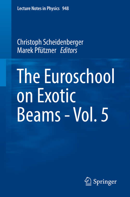 Book cover of The Euroschool on Exotic Beams - Vol. 5 (Lecture Notes in Physics #948)