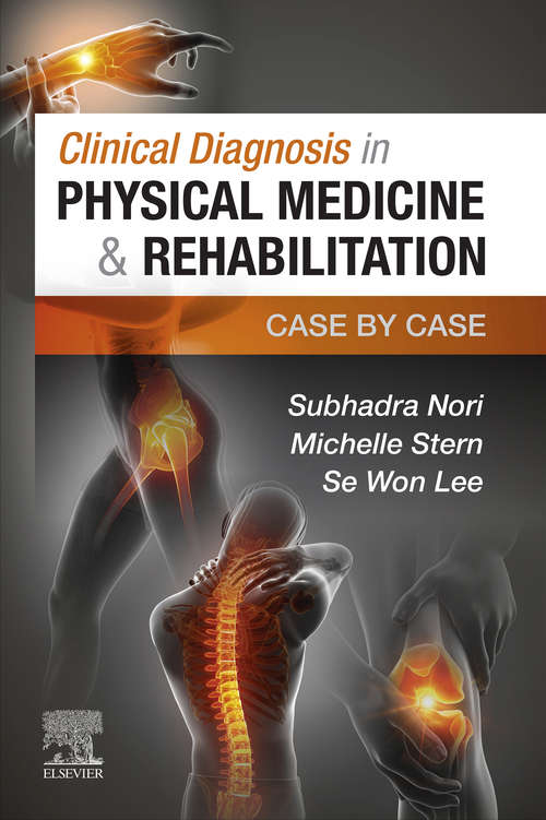 Book cover of Clinical Diagnosis in Physical Medicine & Rehabilitation E-Book: Case by Case