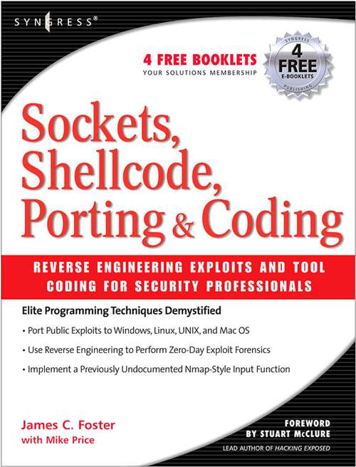 Book cover of Sockets, Shellcode, Porting, and Coding: Reverse Engineering Exploits and Tool Coding for Security Professionals