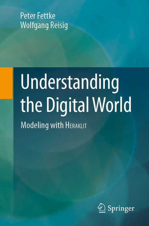 Book cover of Understanding the Digital World: Modeling with HERAKLIT (2024)