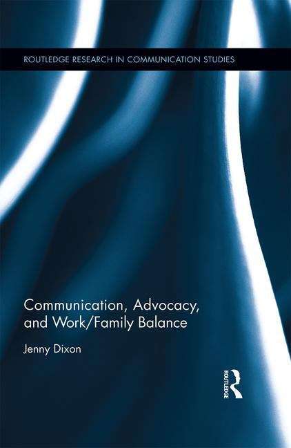 Book cover of Communication, Advocacy, And Work-family Balance (PDF)