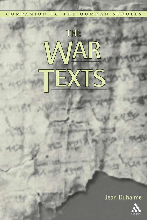 Book cover of The War Texts: 1 QM and Related Manuscripts (Companion to the Qumran Scrolls)