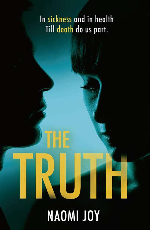 Book cover of The Truth: A gripping and addictive thriller that will leave you guessing until the very end