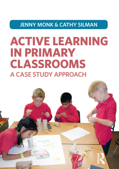 Book cover of Active Learning in Primary Classrooms: A Case Study Approach