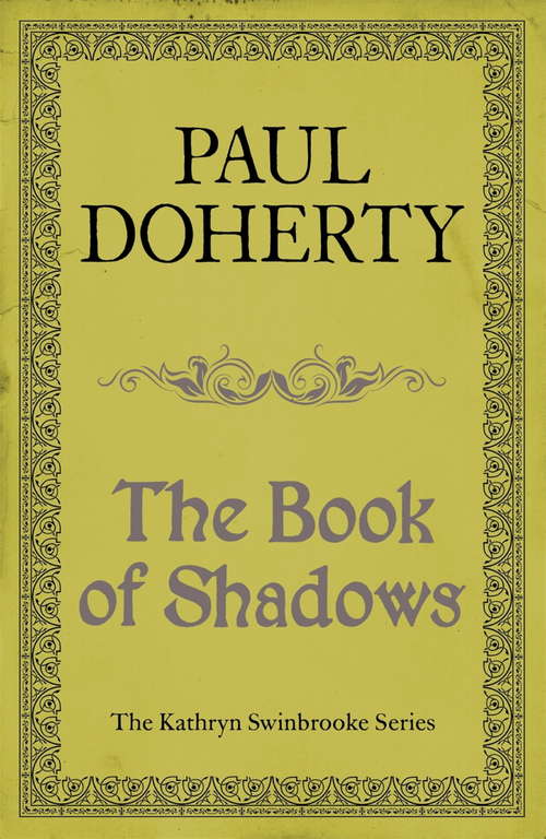 Book cover of The Book of Shadows: Magic and murder abound in an unputdownable medieval mystery (Kathryn Swinbrooke Medieval Mysteries #4)