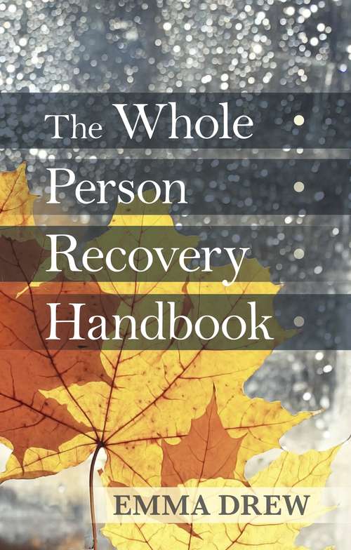 Book cover of The Whole Person Recovery Handbook