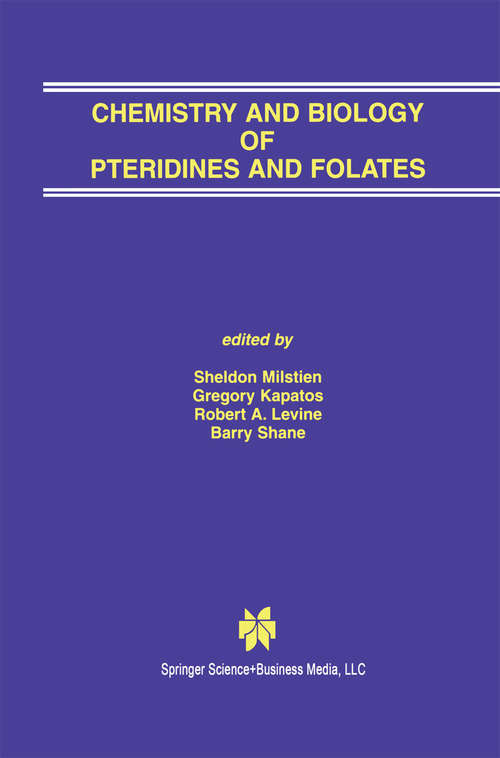 Book cover of Chemistry and Biology of Pteridines and Folates: Proceedings of the 12th International Symposium on Pteridines and Folates, National Institutes of Health, Bethesda, Maryland, June 17–22, 2001 (2002)