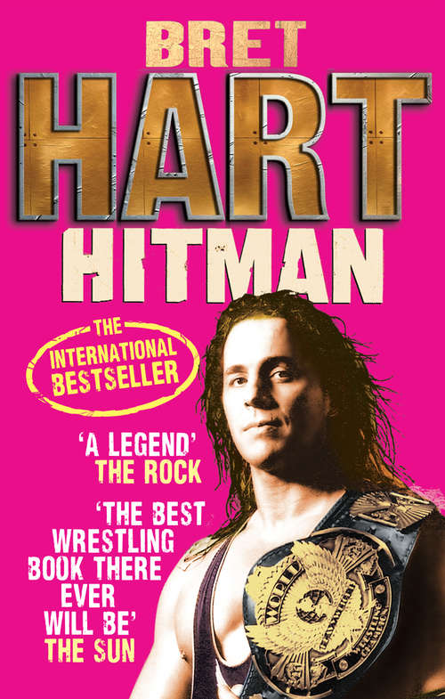 Book cover of Hitman: My Real Life in the Cartoon World of Wrestling
