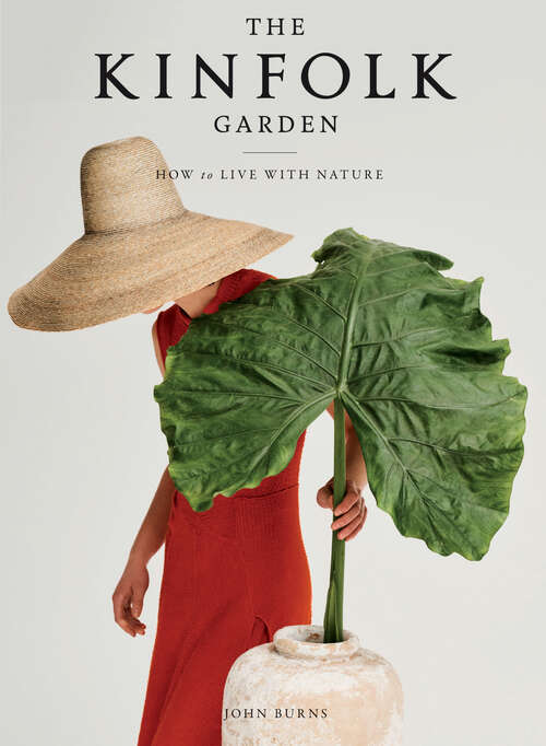 Book cover of The Kinfolk Garden: How to Live with Nature (Kinfolk)