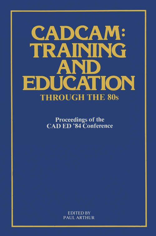 Book cover of CADCAM: Proceedings of the CAD ED ’84 Conference (1985)