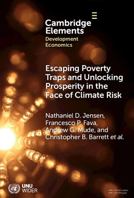 Book cover of Escaping Poverty Traps and Unlocking Prosperity in the Face of Climate Risk: Lessons from Index-Based Livestock Insurance (Elements in Development Economics)