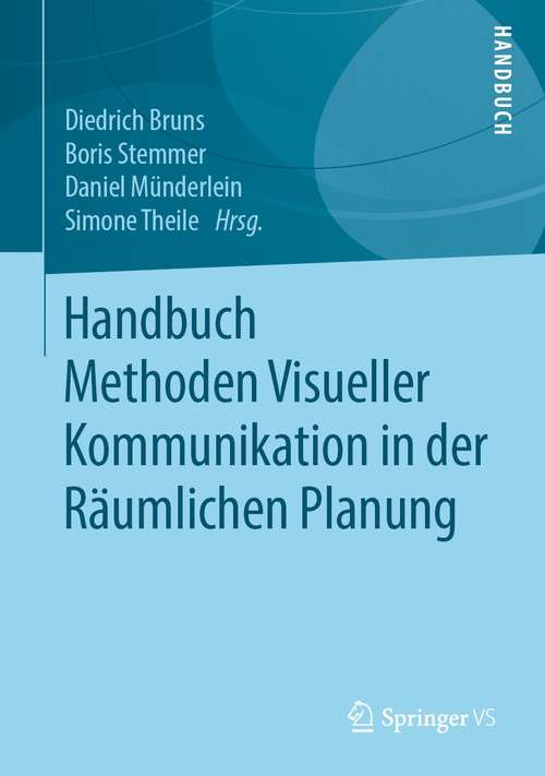 Book cover of Handbuch Methoden Visueller Kommunikation in der Räumlichen Planung (1. Aufl. 2021)