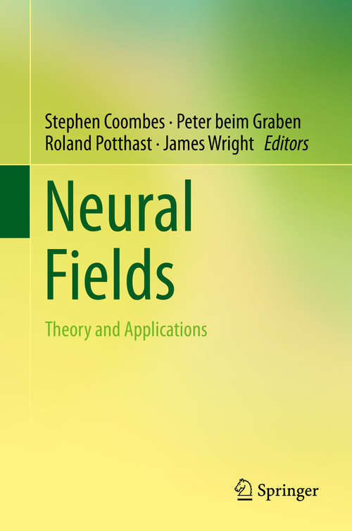 Book cover of Neural Fields: Theory and Applications (2014)