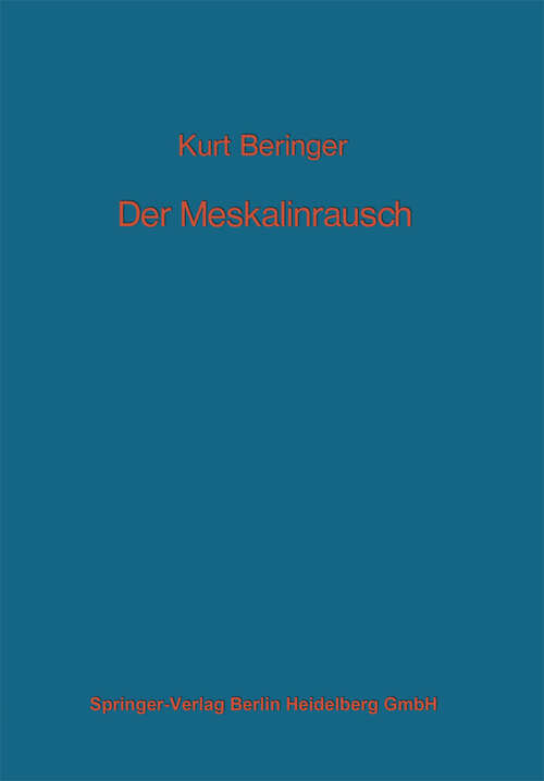 Book cover of Der Meskalinrausch: Seine Geschichte und Erscheinungsweise (1927) (Monographien aus dem Gesamtgebiete der Neurologie und Psychiatrie)