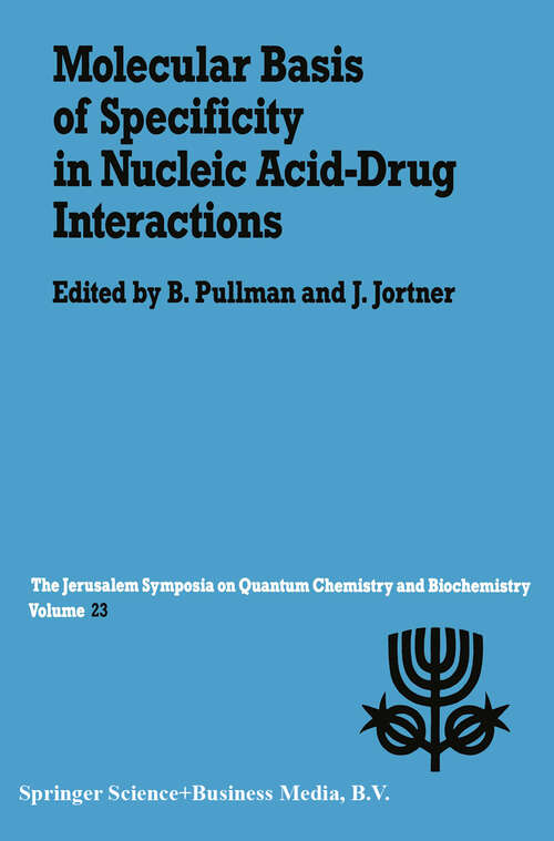 Book cover of Molecular Basis of Specificity in Nucleic Acid-Drug Interactions: Proceedings of the Twenty-Third Jerusalem Symposium on Quantum Chemistry and Biochemistry Held in Jerusalem, Israel, May 14–17, 1990 (1990) (Jerusalem Symposia #23)