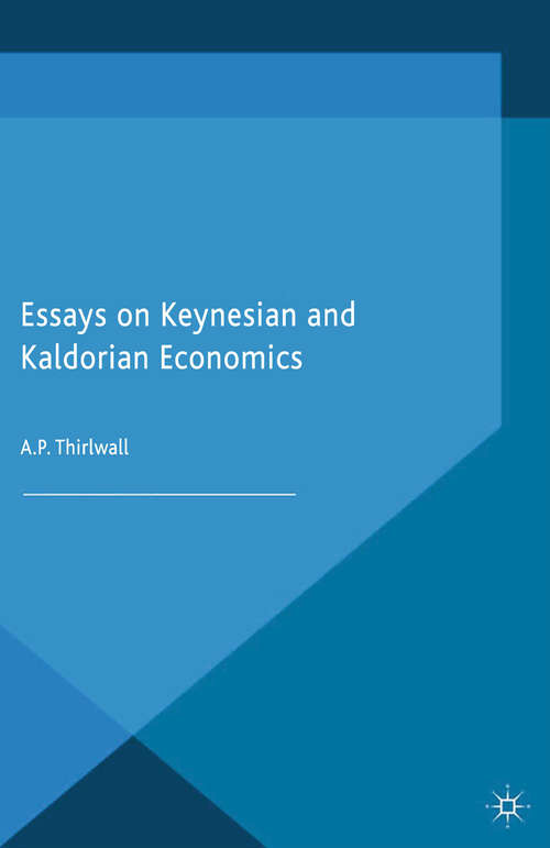 Book cover of Essays on Keynesian and Kaldorian Economics (2015) (Palgrave Studies in the History of Economic Thought)