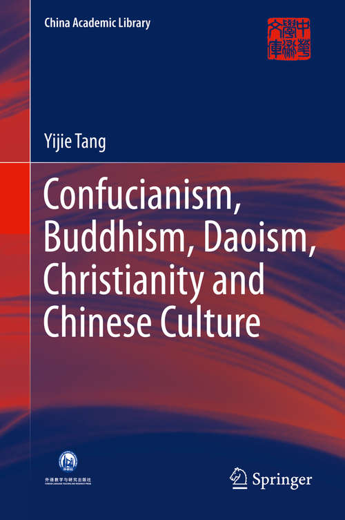 Book cover of Confucianism, Buddhism, Daoism, Christianity and Chinese Culture (2015) (China Academic Library)