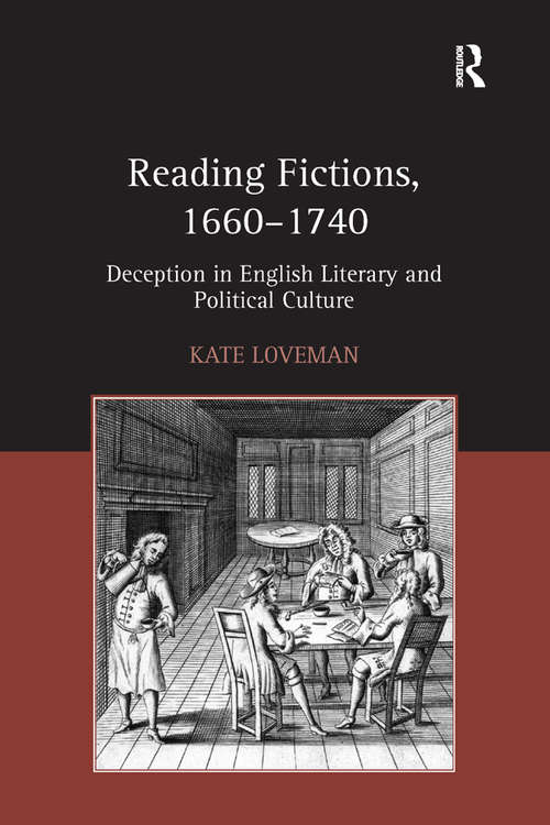 Book cover of Reading Fictions, 1660-1740: Deception in English Literary and Political Culture