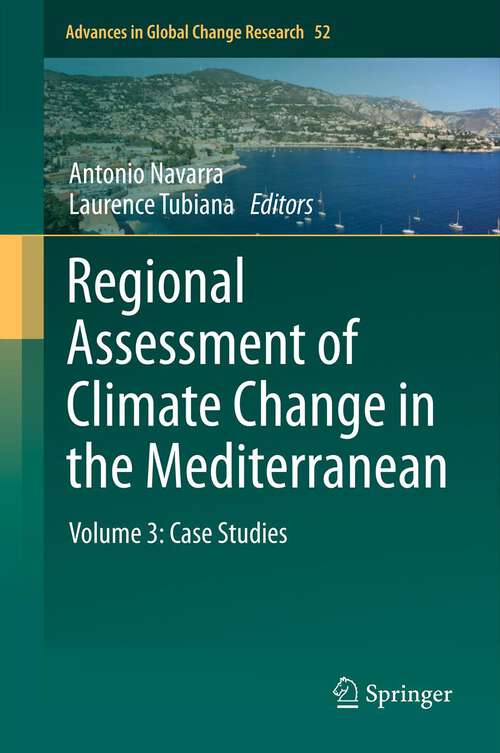 Book cover of Regional Assessment of Climate Change in the Mediterranean: Volume 3: Case Studies (2013) (Advances in Global Change Research #52)