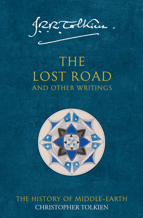 Book cover of The Lost Road and Other Writings: And Other Writings (ePub edition) (The History of Middle-earth #5)