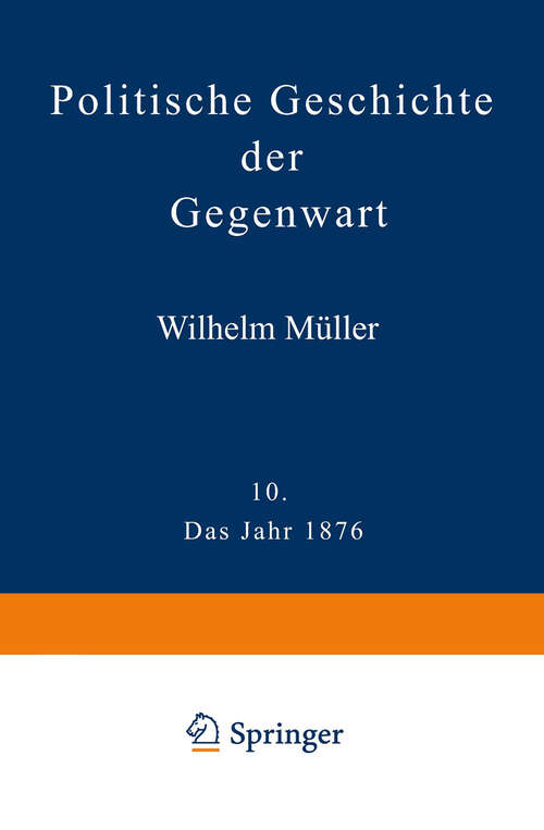 Book cover of Politische Geschichte der Gegenwart: X. Das Jahr 1876 (1877)