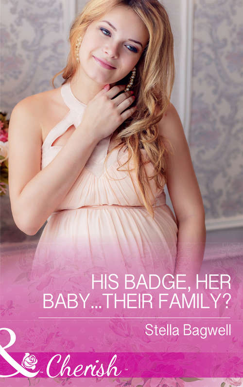 Book cover of His Badge, Her Baby...Their Family?: Her Maverick M. D. His Badge, Her Baby... Their Family? Always The Best Man (ePub edition) (Men of the West #35)