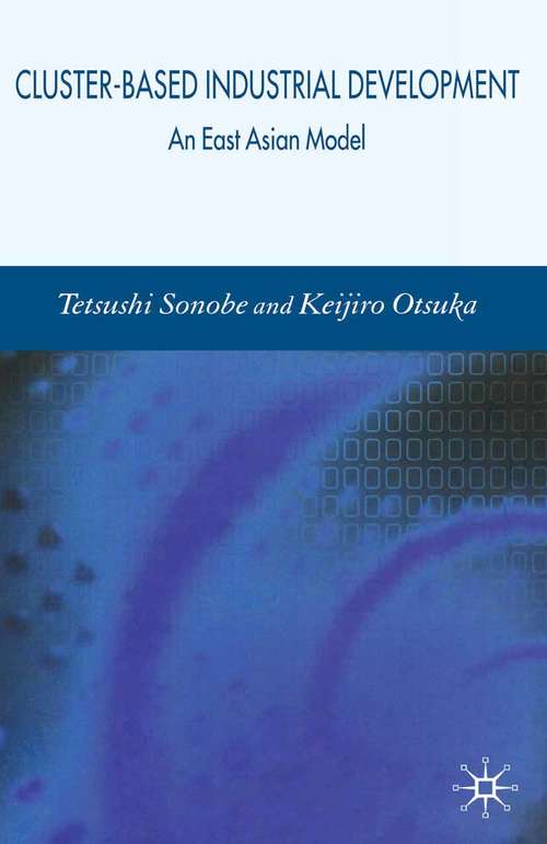 Book cover of Cluster-Based Industrial Development: An East Asian Model (2006)