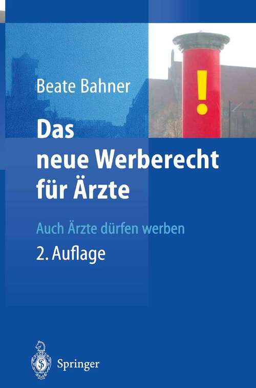 Book cover of Das neue Werberecht für Ärzte: Auch Ärzte dürfen werben (2. Aufl. 2004)