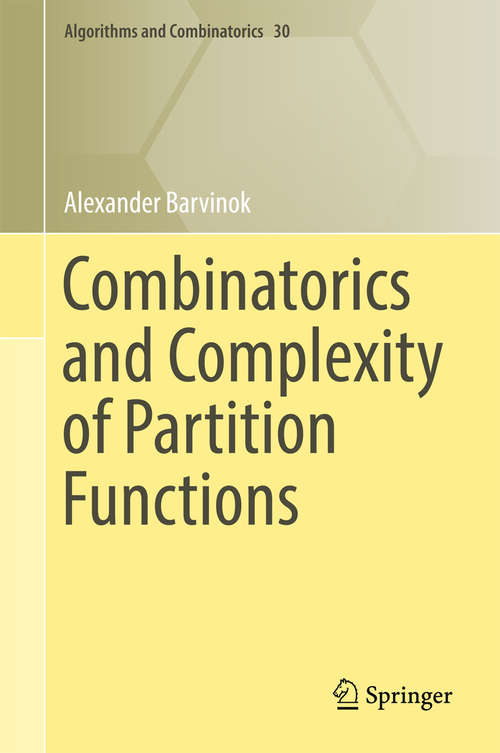 Book cover of Combinatorics and Complexity of Partition Functions (1st ed. 2016) (Algorithms and Combinatorics #30)