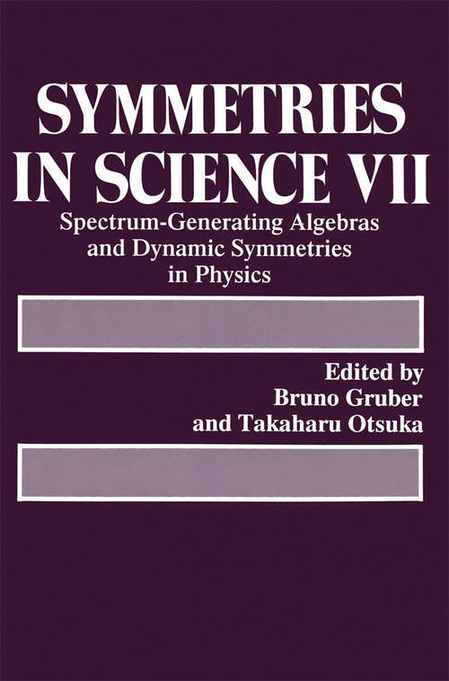 Book cover of Symmetries in Science VII: Spectrum-Generating Algebras and Dynamic Symmetries in Physics (1993)