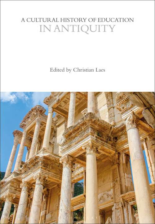 Book cover of A Cultural History of Education in Antiquity (The Cultural Histories Series)