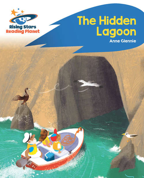 Book cover of Reading Planet - The Hidden Lagoon - Blue: Rocket Phonics (PDF) (Rising Stars Reading Planet (PDF))