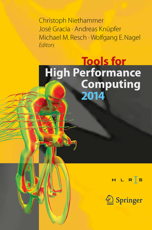 Book cover of Tools for High Performance Computing 2014: Proceedings of the 8th International Workshop on Parallel Tools for High Performance Computing, October 2014, HLRS, Stuttgart, Germany (2015)