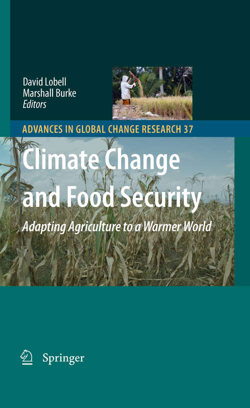 Book cover of Climate Change and Food Security: Adapting Agriculture to a Warmer World (2010) (Advances in Global Change Research #37)