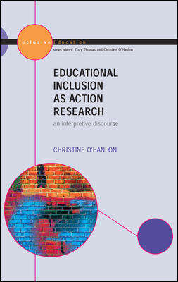 Book cover of Educational Inclusion as Action Research (UK Higher Education OUP  Humanities & Social Sciences Education OUP)