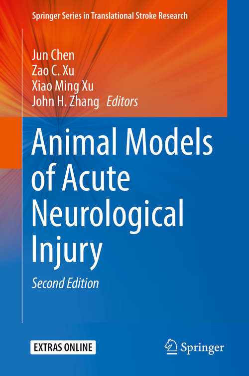 Book cover of Animal Models of Acute Neurological Injury: Injury And Mechanistic Assessments, Volume 1 (2nd ed. 2019) (Springer Series in Translational Stroke Research)